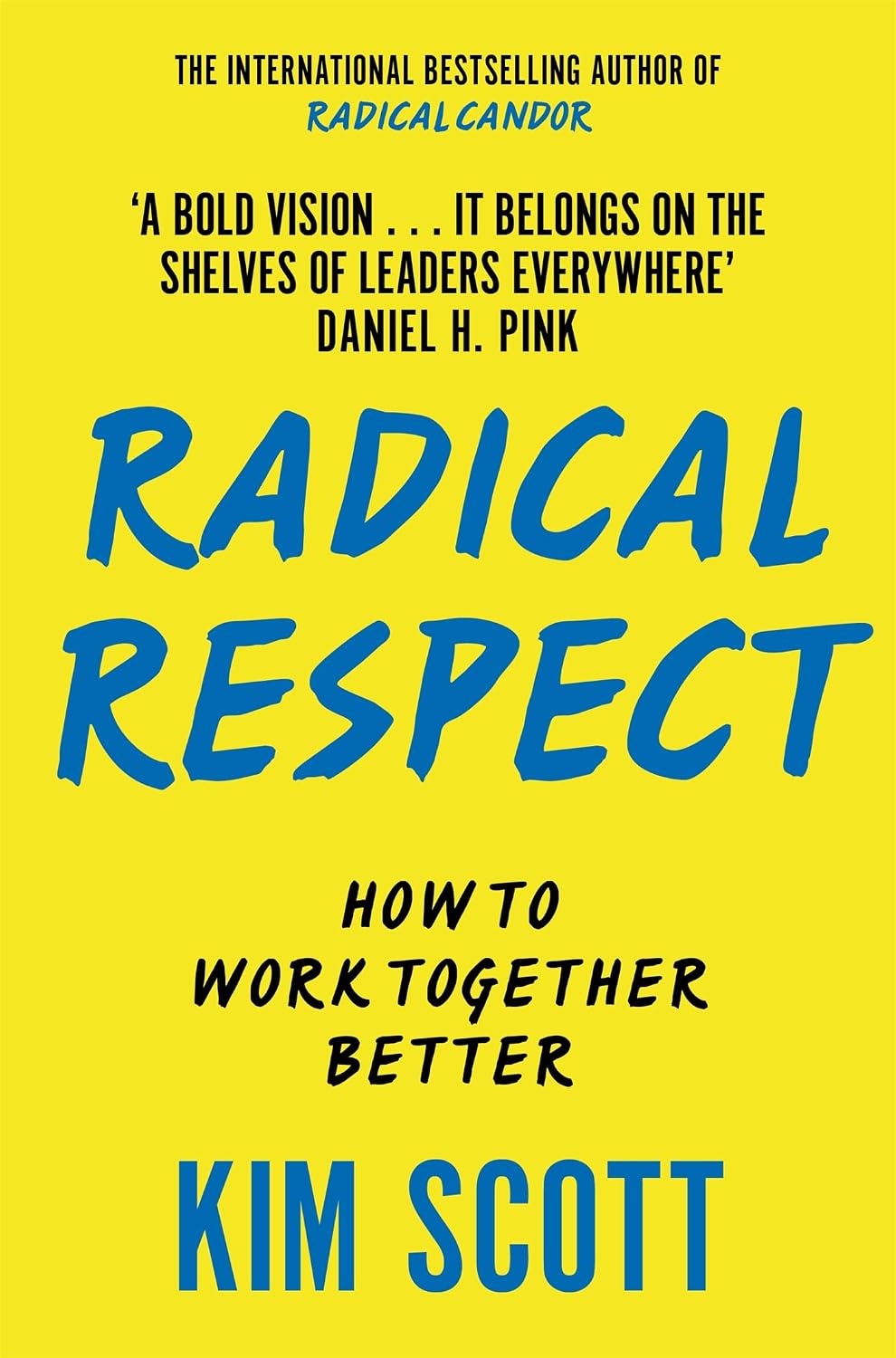 Radical Respect: Lessons on how to work together better from the bestselling author of Radical Candor (English Edition) baixar o livro de graça