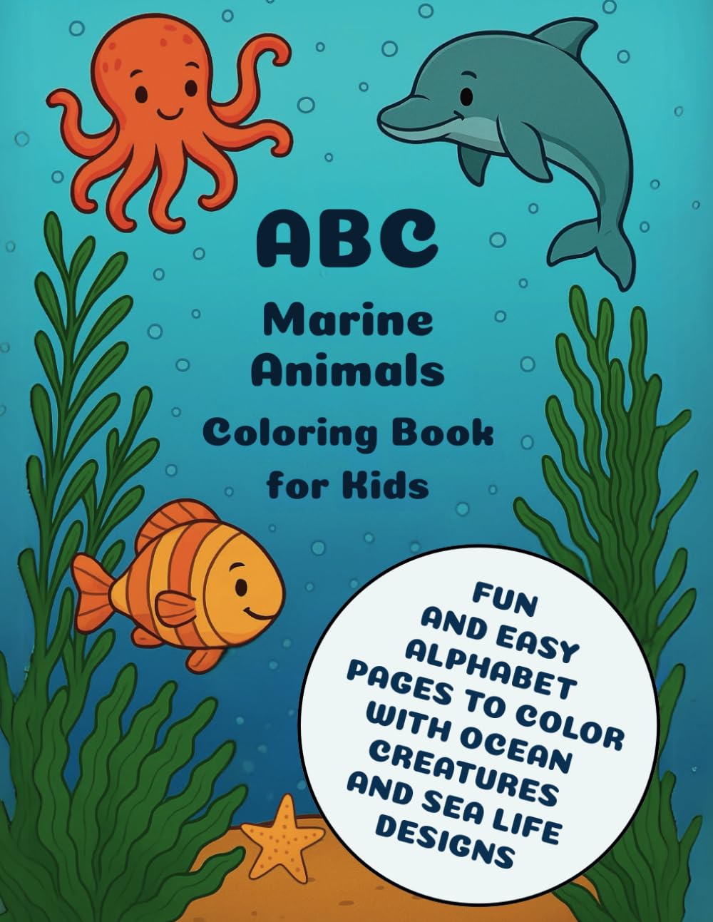 ABC Marine Animals Coloring Book for kids: Fun and Easy Alphabet Pages to Color with Ocean Creatures and Sea Life Designs baixar o livro de graça