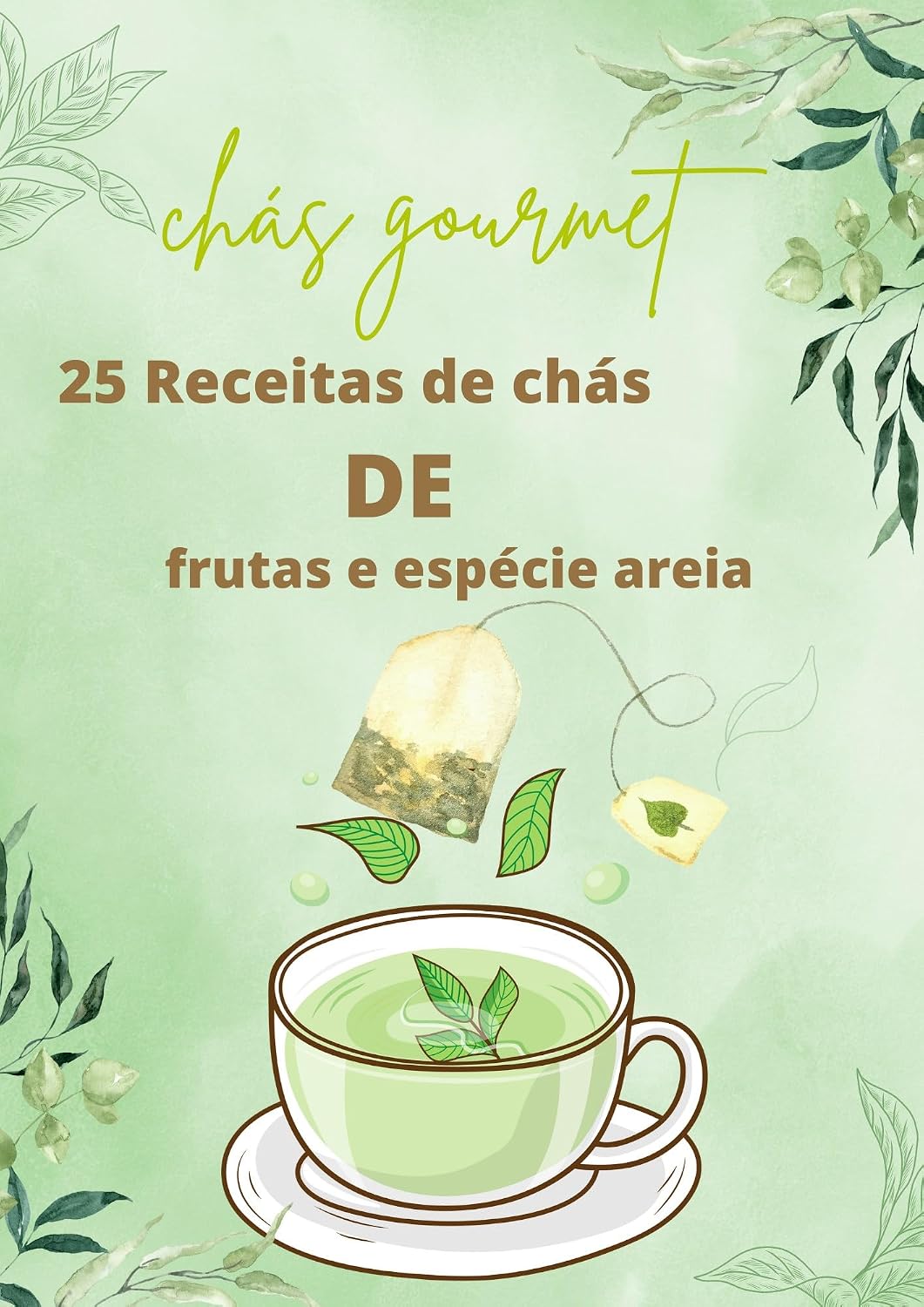 Chás gourmet: 25 Receitas de chás DE frutas e espécie areia baixar o livro de graça