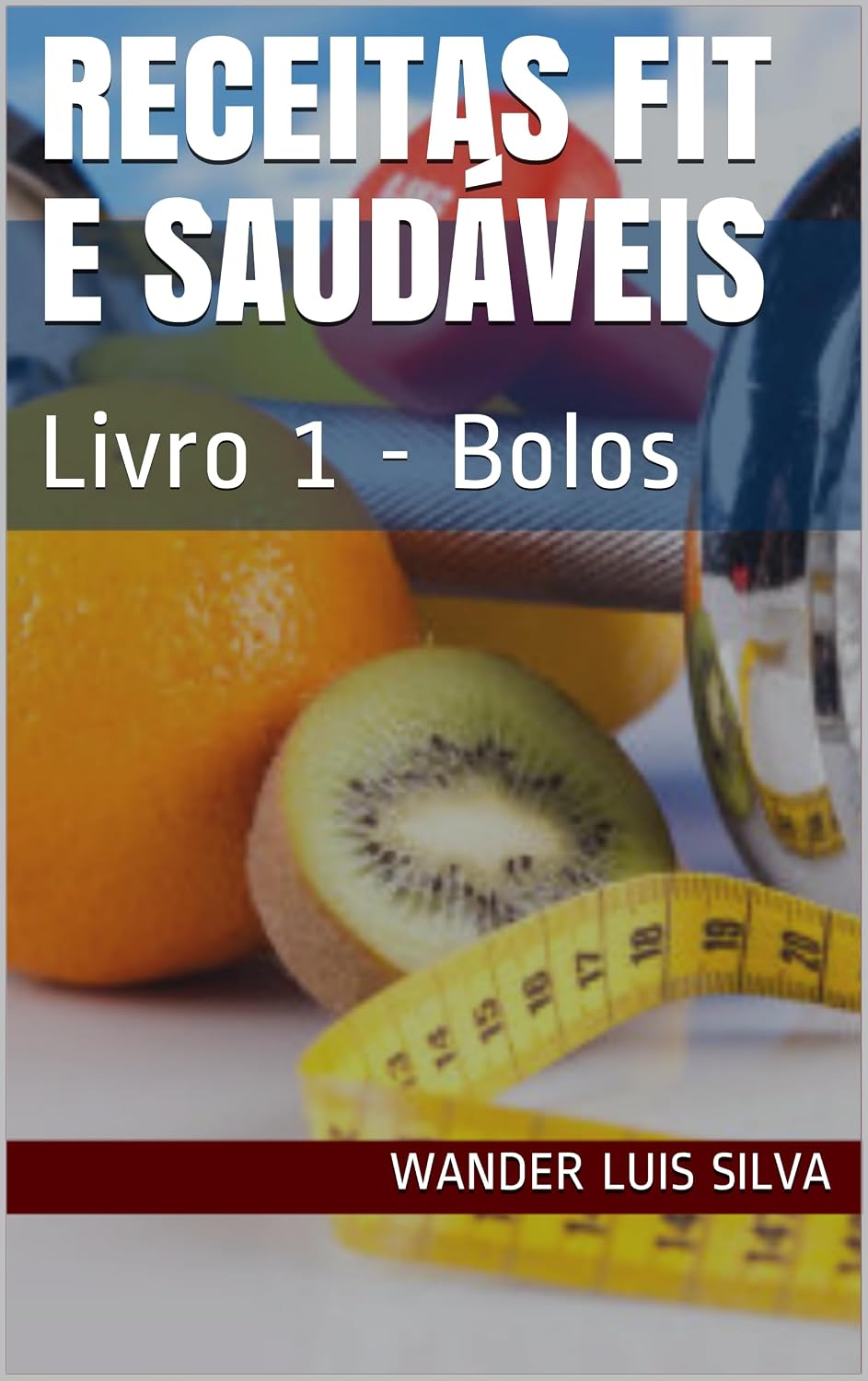 Receitas Fit e Saudáveis: Livro 1 - Bolos baixar o livro de graça