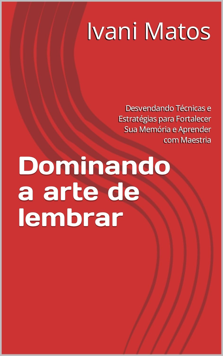 capítulo por capítulo baixar Dominando a arte de lembrar: Desvendando Técnicas e Estratégias para Fortalecer Sua Memória e Aprender com Maestria