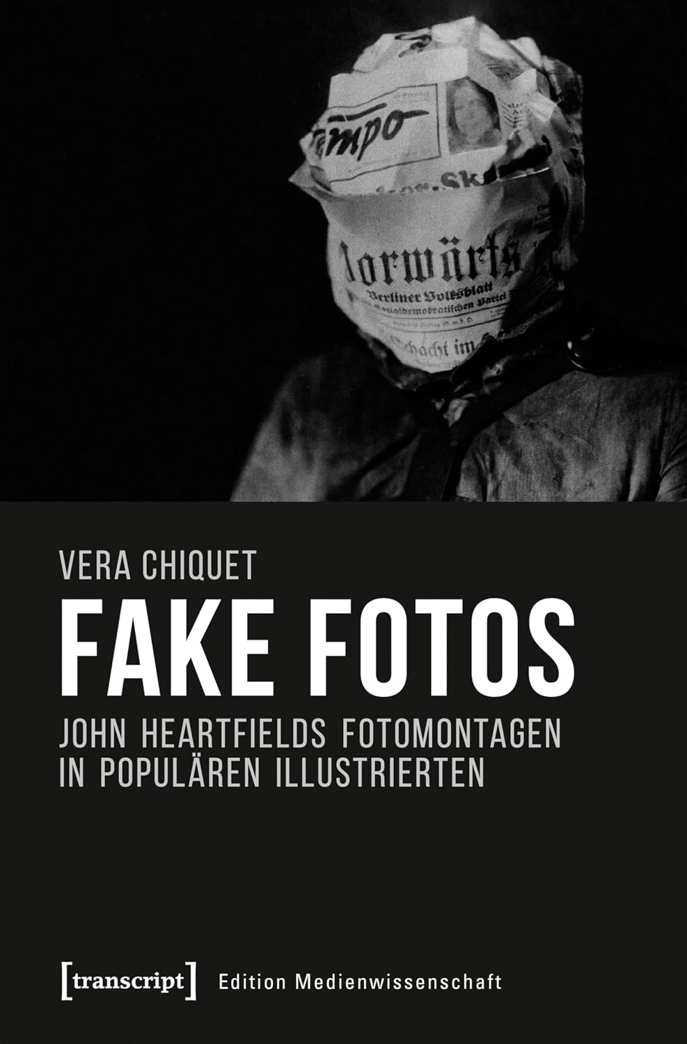 capítulo por capítulo baixar Fake Fotos: John Heartfields Fotomontagen in populären Illustrierten (Edition Medienwissenschaft 47) (German Edition)