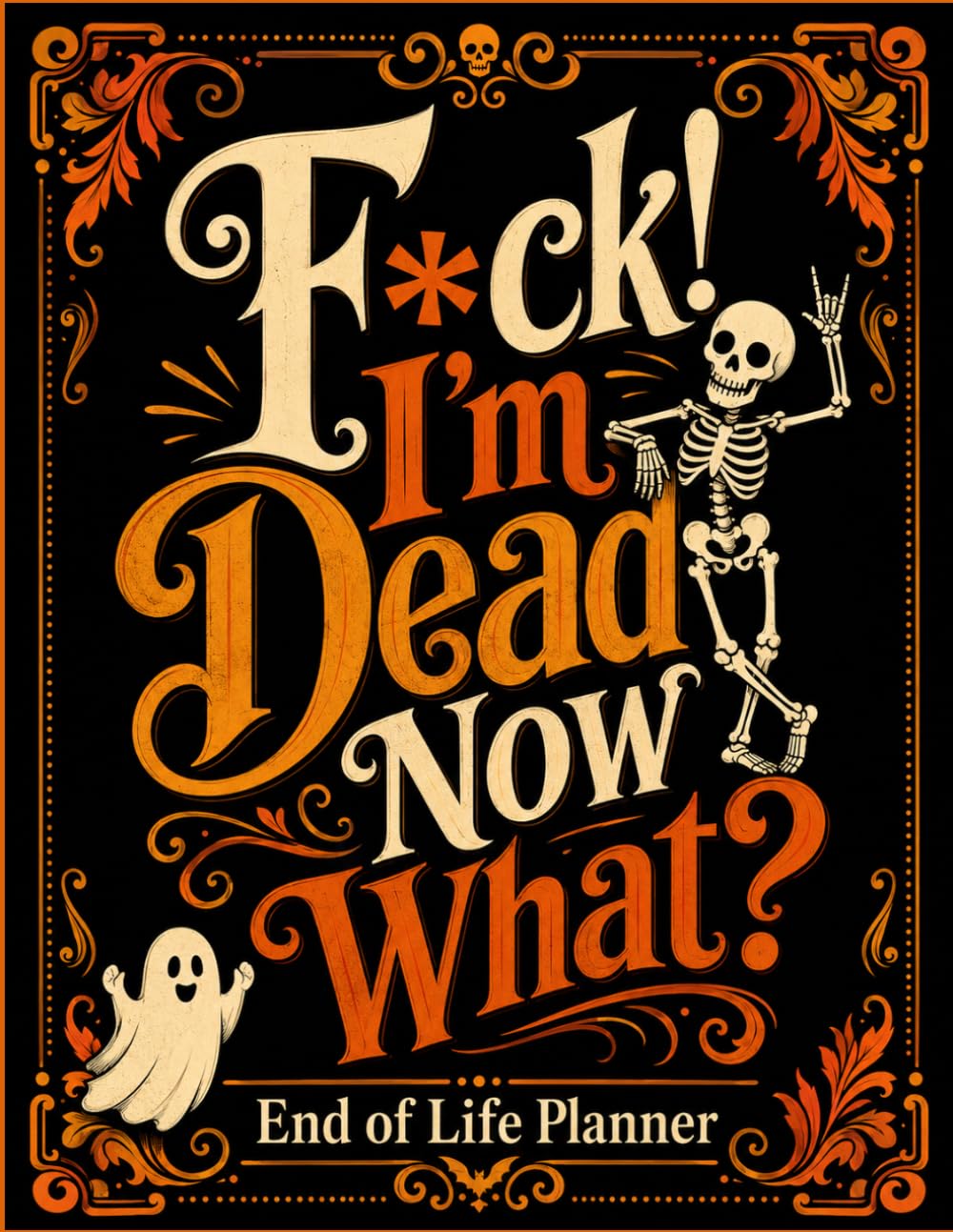 F*ck! I’m Dead, Now What?: A Simple Final Wishes Planner for Personal Records, Important Documents, Key Contacts, Essential Details, and Family Instructions baixar o livro de graça