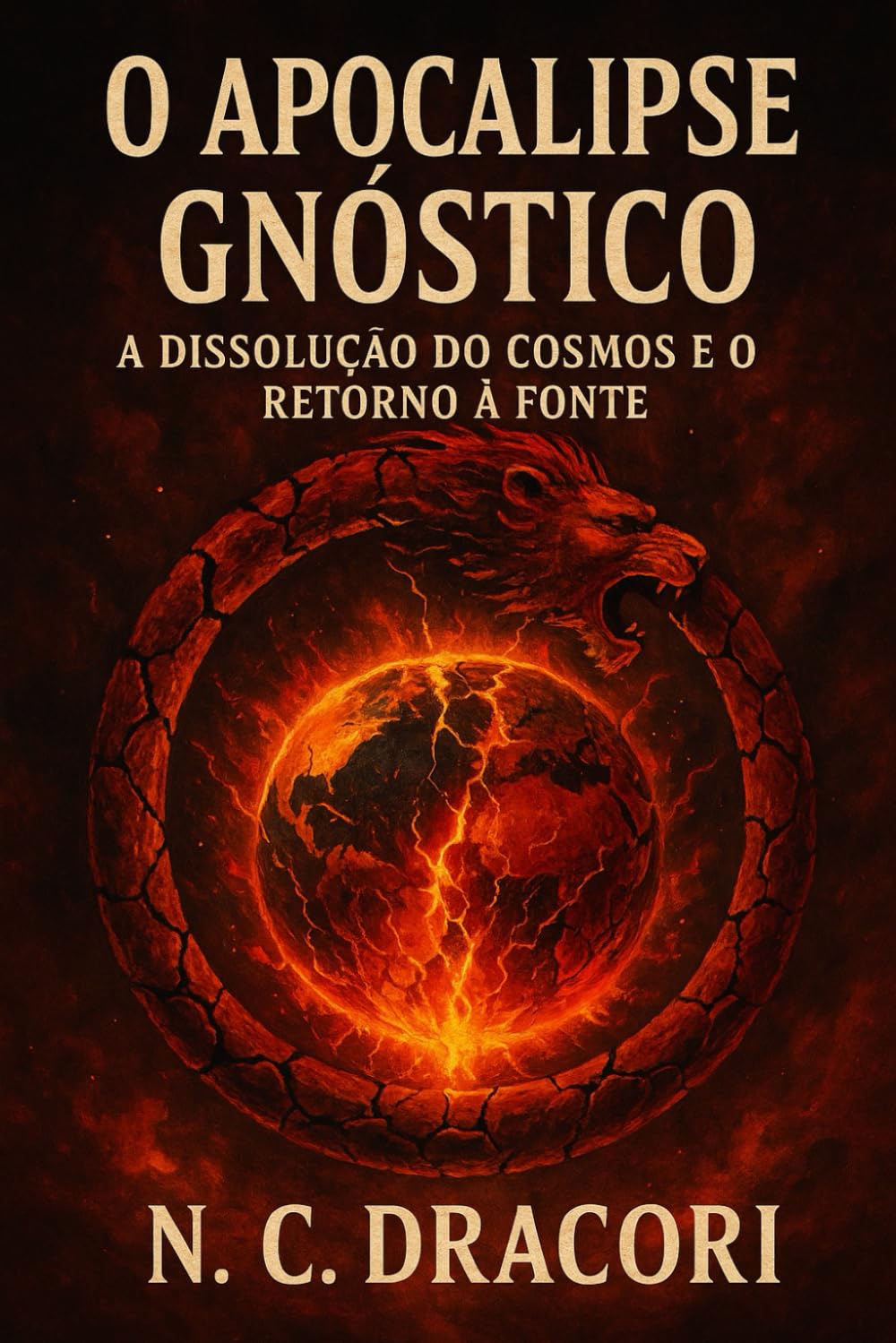 O Apocalipse Gnóstico: A Dissolução do Cosmos e o Retorno à Fonte baixar livro de graça