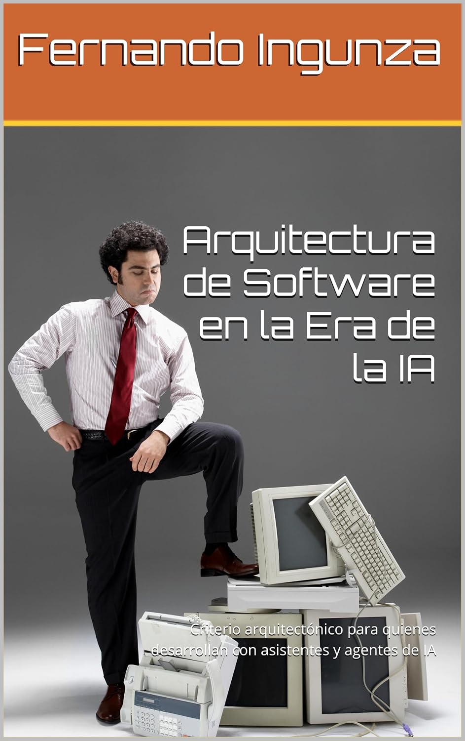 capítulo por capítulo baixar Arquitectura de Software en la Era de la IA: Criterio arquitectónico para quienes desarrollan con asistentes y agentes de IA (Spanish Edition)