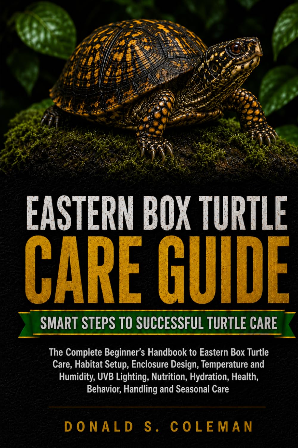 capítulo por capítulo baixar Eastern Box Turtle Care Guide: The Complete Beginner's Handbook to Eastern Box Turtle Care, Habitat Setup, Enclosure Design, Temperature and Humidity,... Health, Behavior, Handling and Seasonal Care