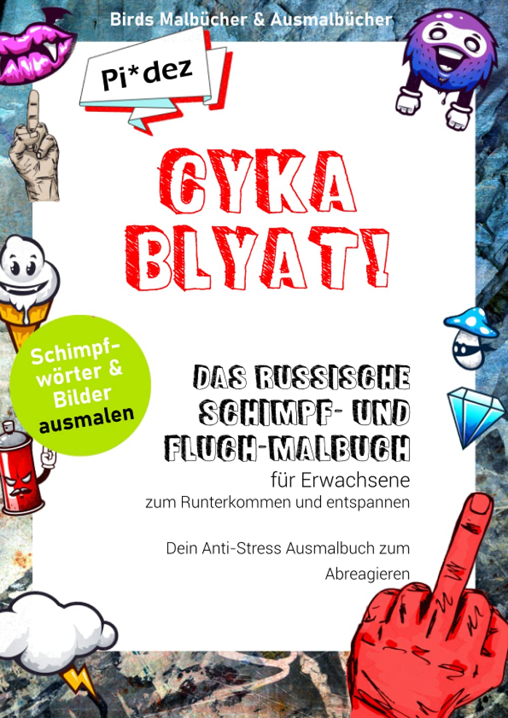 ler totalmente CYKA BLYAT!: Das russische Schimpfwörtermalbuch und Fluchmalbuch für Erwachsene zum Runterkommen und Entspannen. Dein Anti-Stress Ausmalbuch zum Abreagieren