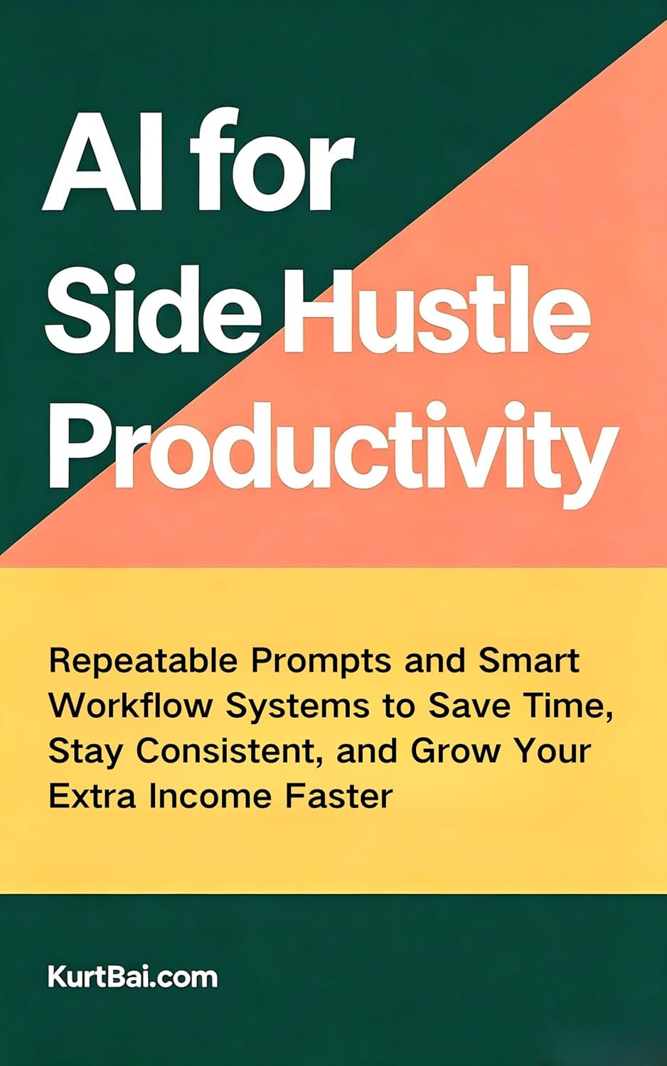 AI for Side Hustle Productivity: Repeatable Prompts and Smart Workflow Systems to Save Time, Stay Consistent, and Grow Your Extra Income Faster (AI For... Time Management Book 9) (English Edition) baixar o livro de graça