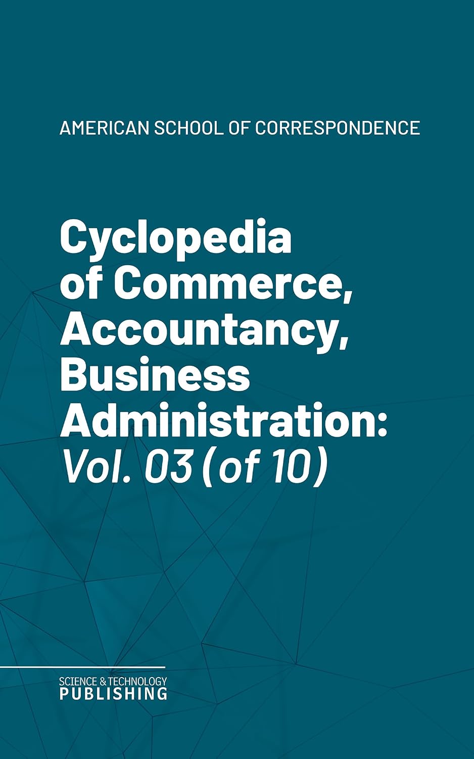 Cyclopedia of Commerce, Accountancy, Business Administration: Vol. 3 of 10 (English Edition) baixar o livro de graça