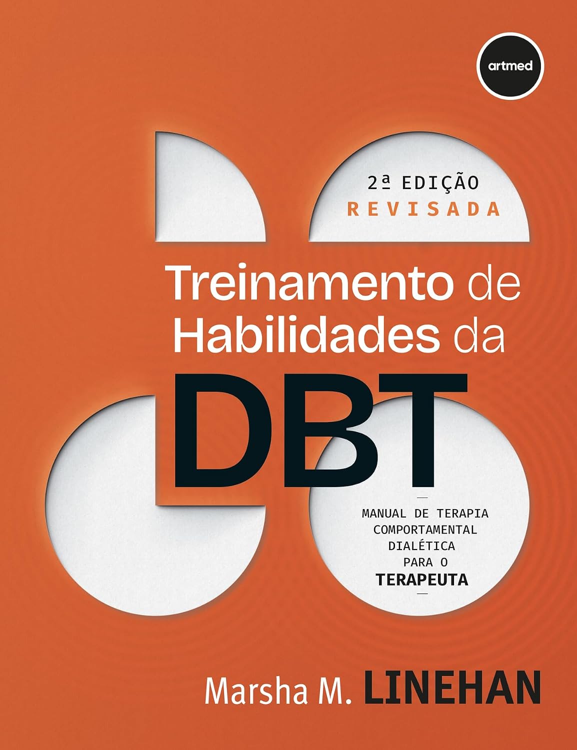 Treinamento de Habilidades em DBT 2ed.: Manual de Terapia Comportamental Dialética para o Terapeuta - 2ª edição revisada baixar o livro de graça