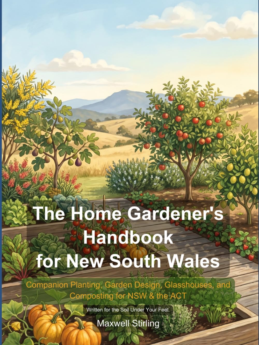 ler totalmente The Home Gardener's Handbook for New South Wales: Companion Planting, Garden Design, Glasshouses, and Composting for NSW & the ACT (Gardening)