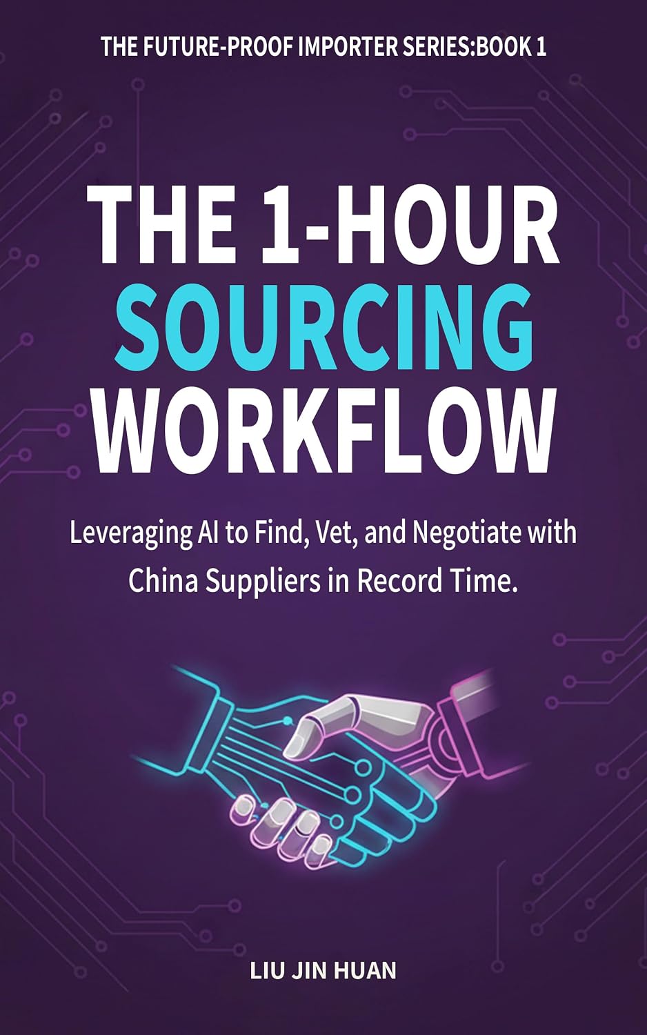 The 1-Hour Sourcing Workflow (The Future-Proof Importer Series) (English Edition) baixar livro de graça