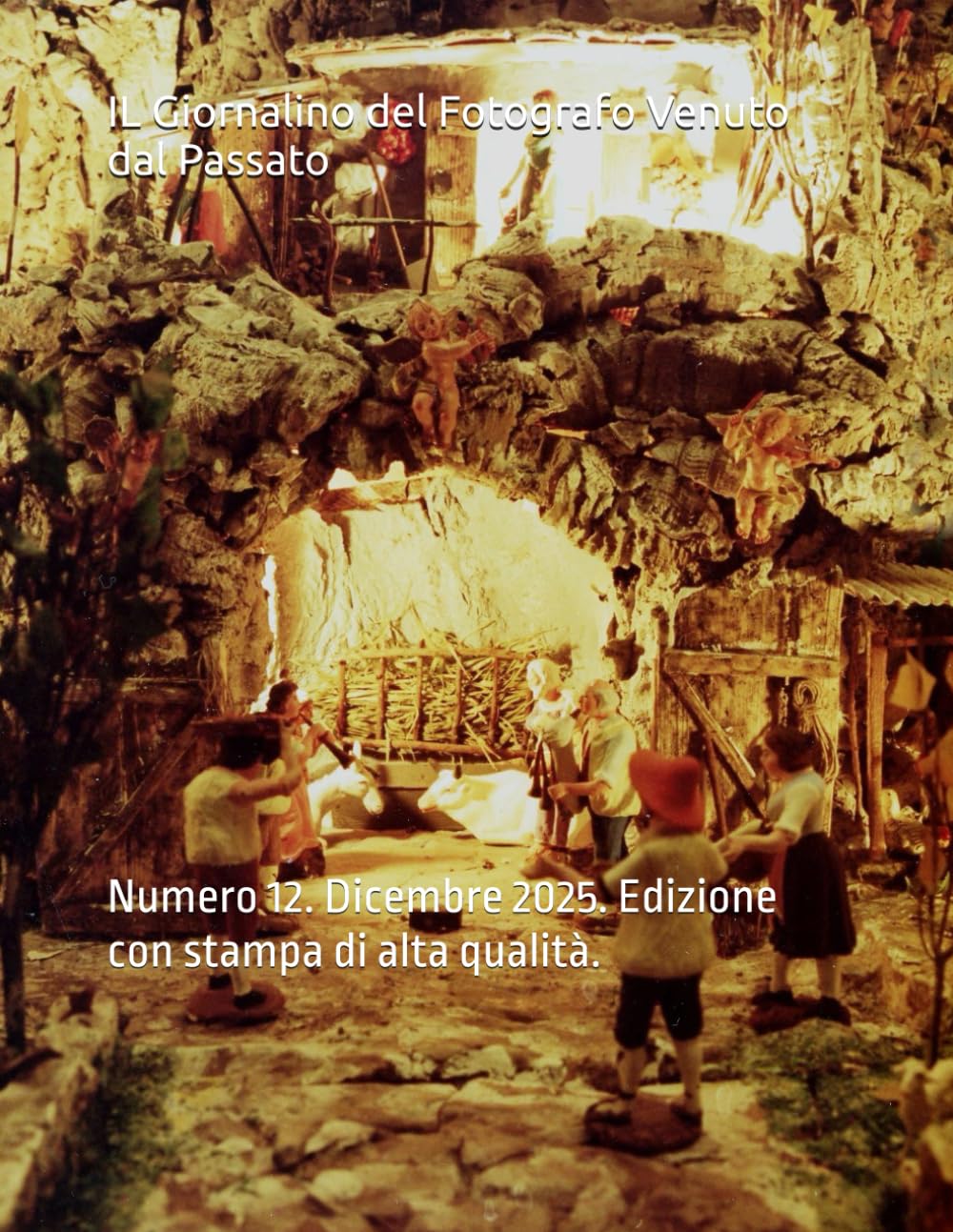 ler totalmente IL Giornalino del Fotografo Venuto dal Passato: Numero 12. Dicembre 2025. Edizione con stampa di alta qualità.