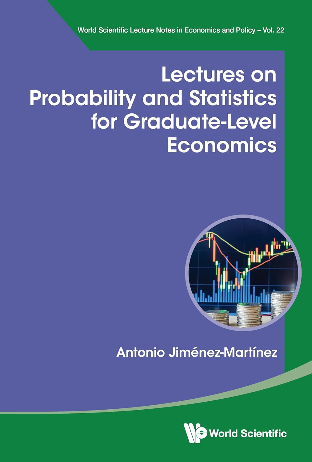 Lectures on Probability and Statistics for Graduate-Level Economics (World Scientific Lecture Notes in Economics and Policy Book 22) (English Edition)