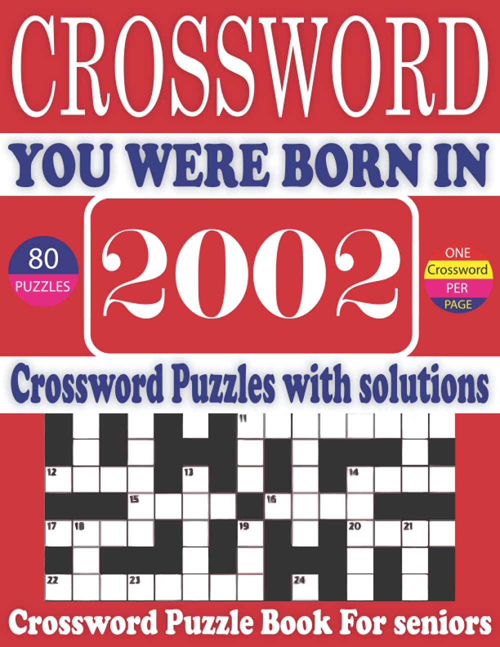 You Were Born in 2002: Crossword Puzzle Book: Large Print Book for Seniors And Adults & Perfect Entertaining and Fun Crossword Puzzle Book for All With Solutions Of Puzzles baixar livro de graça