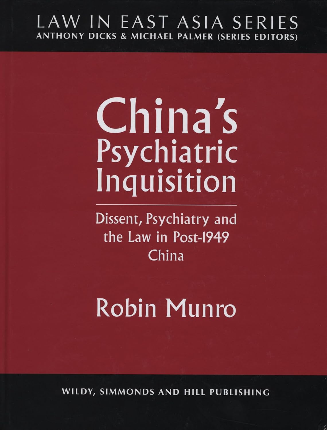 China's Psychiatric Inquisition: Dissent, Psychiatry and the Law in Post-1949 China