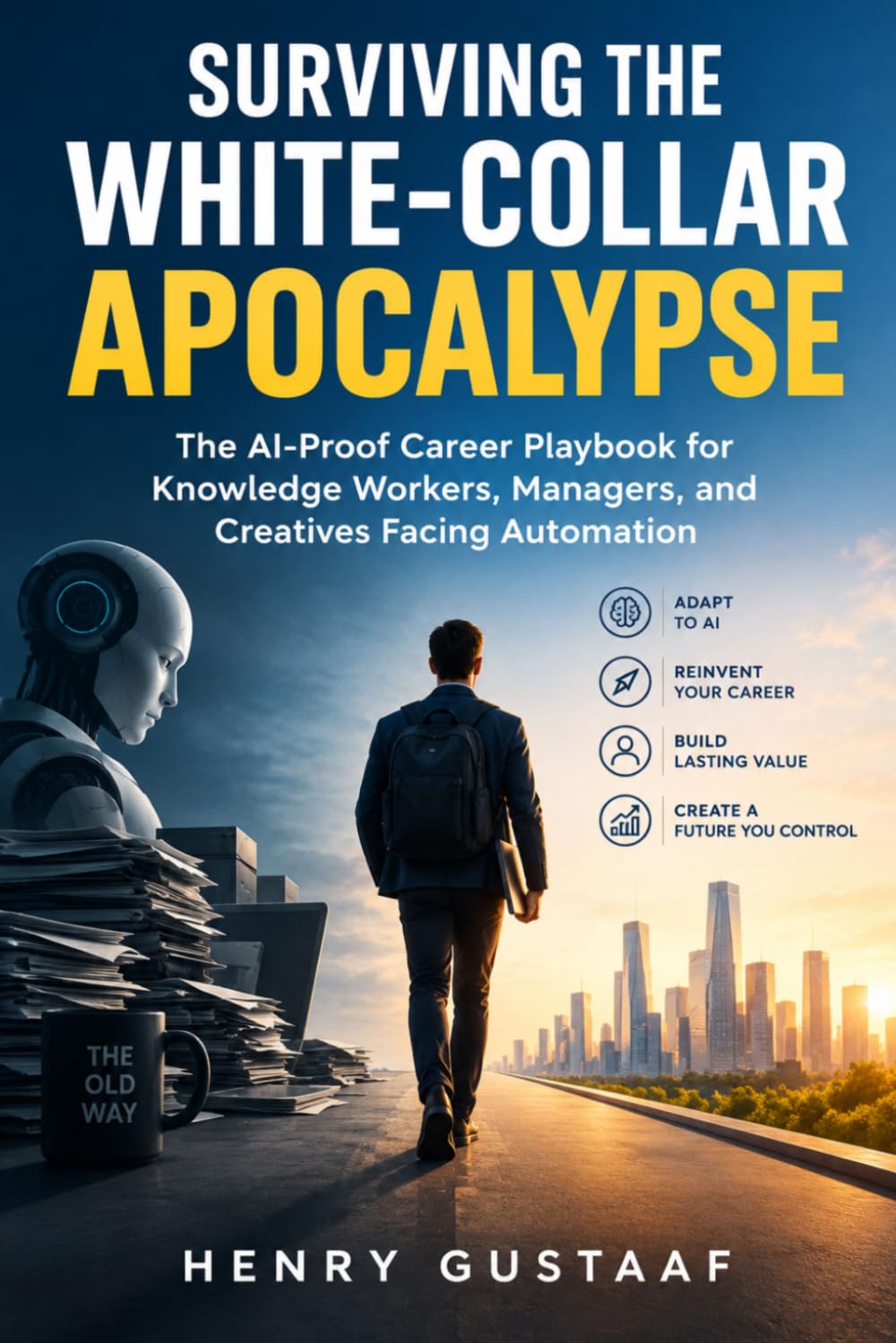 capítulo por capítulo baixar SURVIVING THE WHITE-COLLAR APOCALYPSE: The AI-Proof Career Playbook for Knowledge Workers, Managers, and Creatives Facing Automation