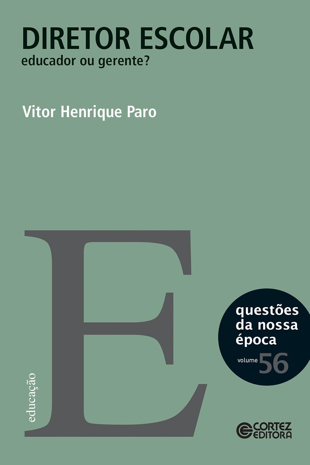 Diretor escolar: Educador ou gerente? (Questões da nossa época) baixar o livro de graça