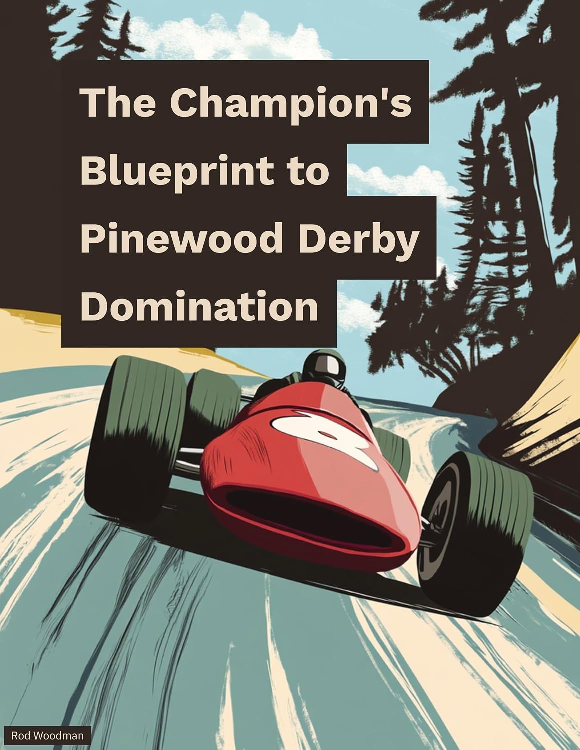 The Champion's Blueprint to Pinewood Derby Domination (English Edition) baixar livro de graça