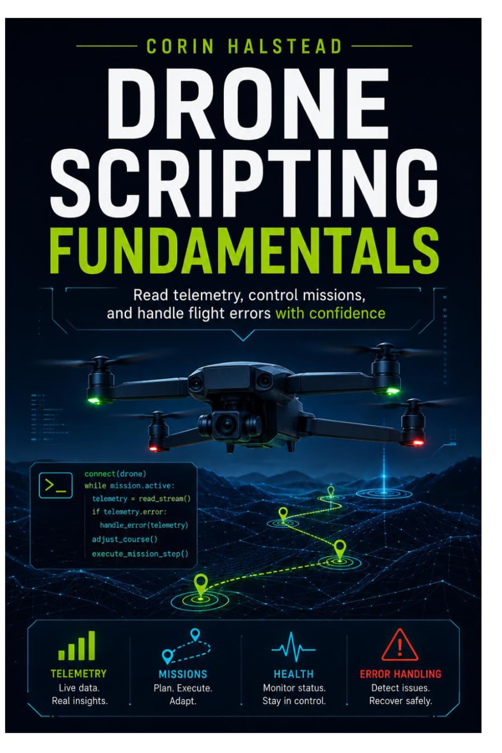 Drone Scripting Fundamentals: Read telemetry, control missions, and handle flight errors with confidence baixar o livro de graça