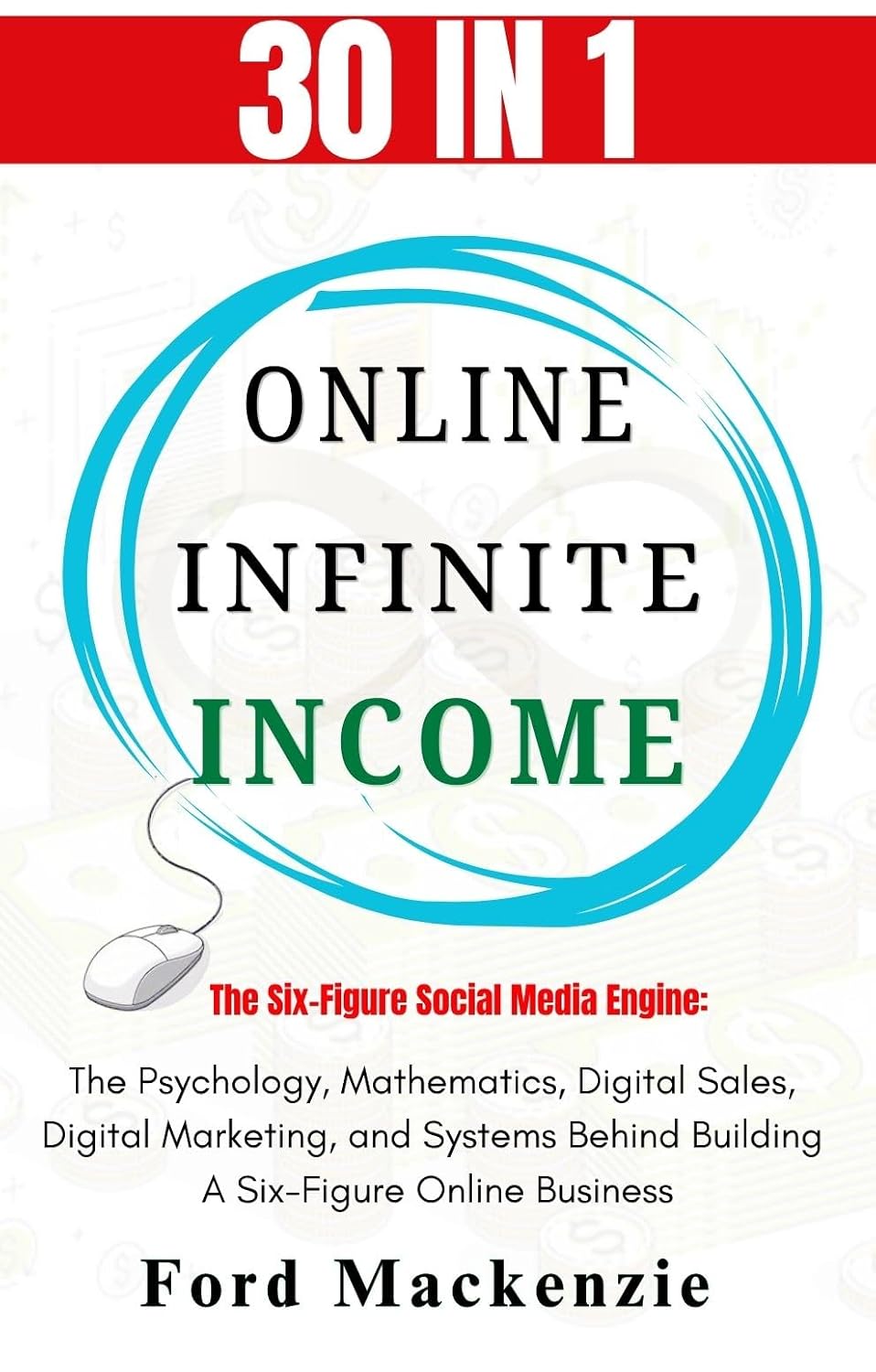 capítulo por capítulo baixar Online Infinite Income (30 IN 1): The Psychology, Mathematics, Digital Sales, Digital Marketing, and Systems Behind Building a Six-Figure Online Business... INCOME - DIGITAL INCOME) (English Edition)