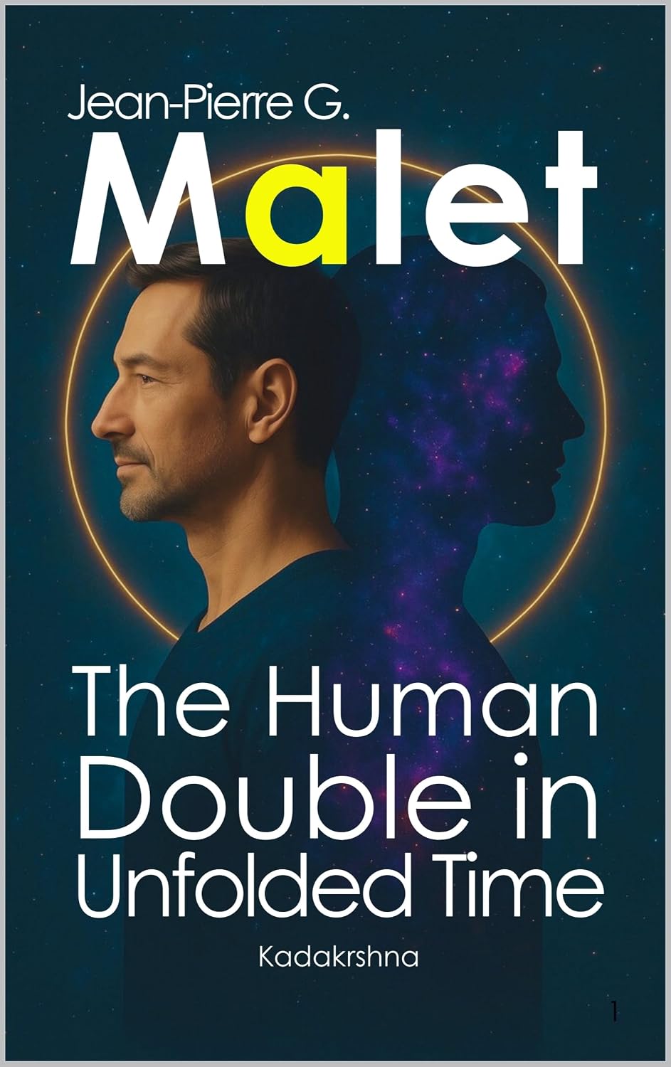 Jean-Pierre Garnier Malet: The Human Double in Unfolded Time (Scientists of The Invisible: Engineers of Consciousness Book 4) (English Edition) baixar livro de graça