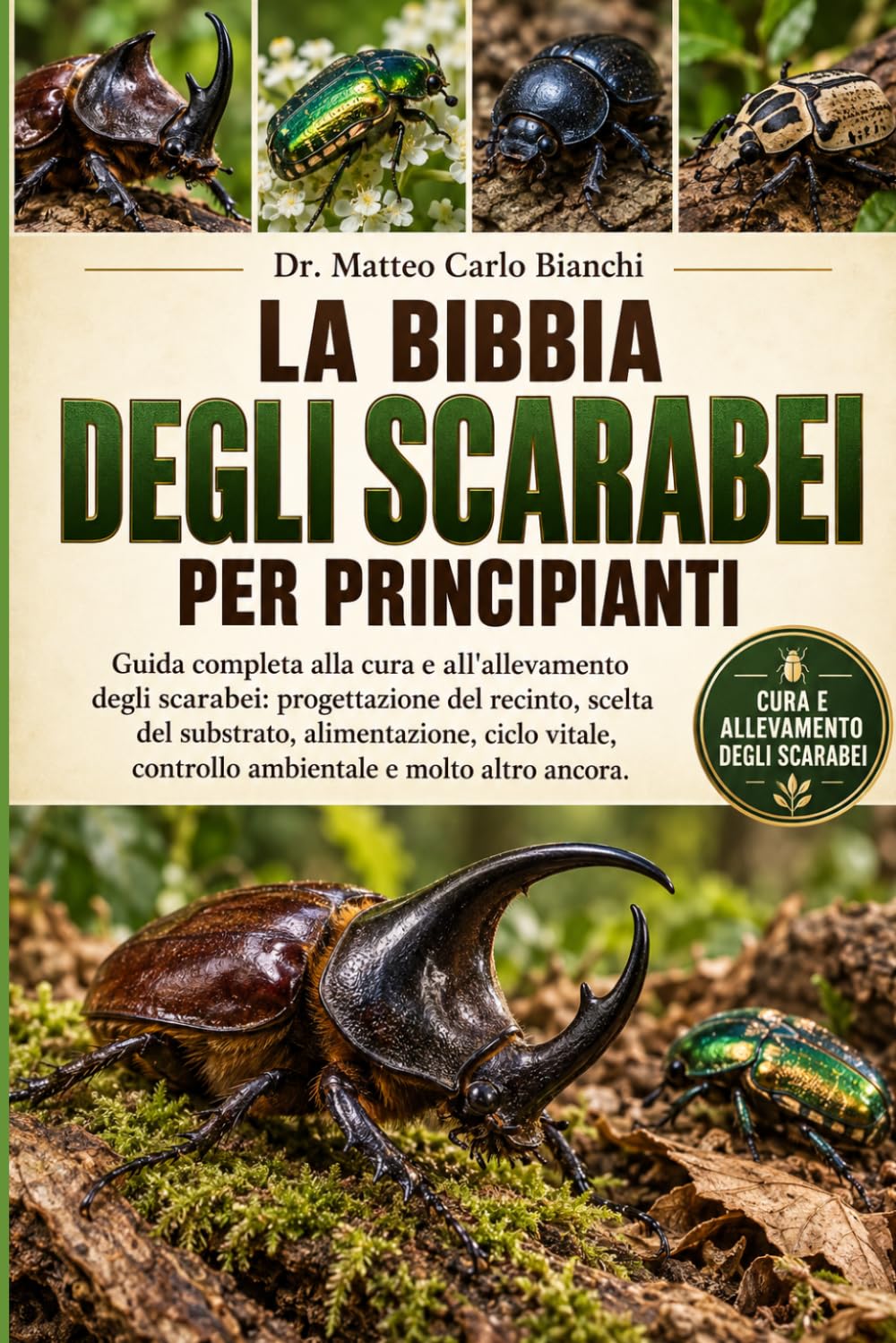 La Bibbia Degli Scarabei Per Principianti: Guida completa alla cura e all'allevamento degli scarabei: progettazione del recinto, scelta del substrato,... controllo ambientale e molto altro ancora. baixar o livro de graça