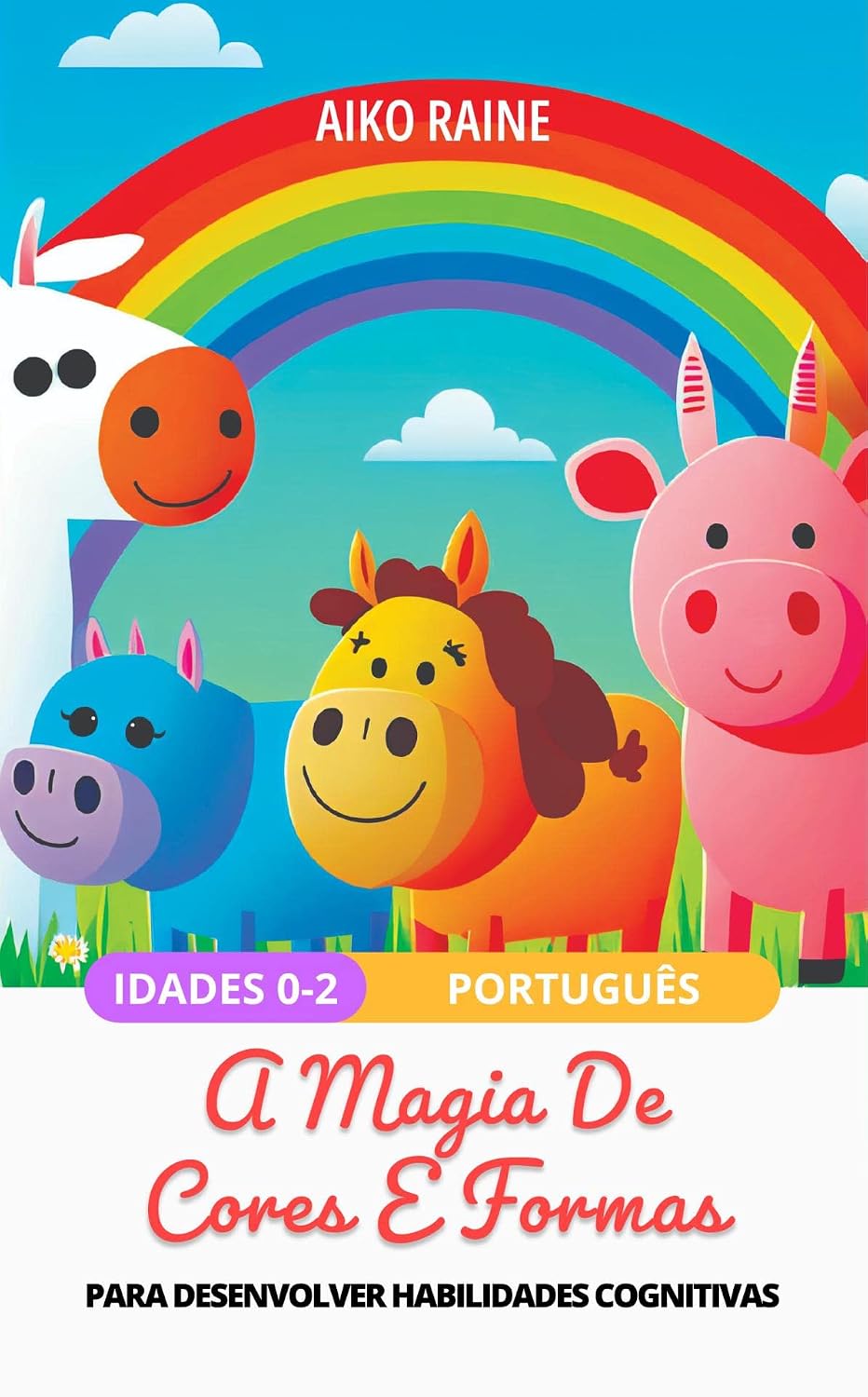 ler totalmente A Magia das Cores e Formas!: Para desenvolver habilidades cognitivas (Expandir Habilidades: Mente, Coração e Corpo)