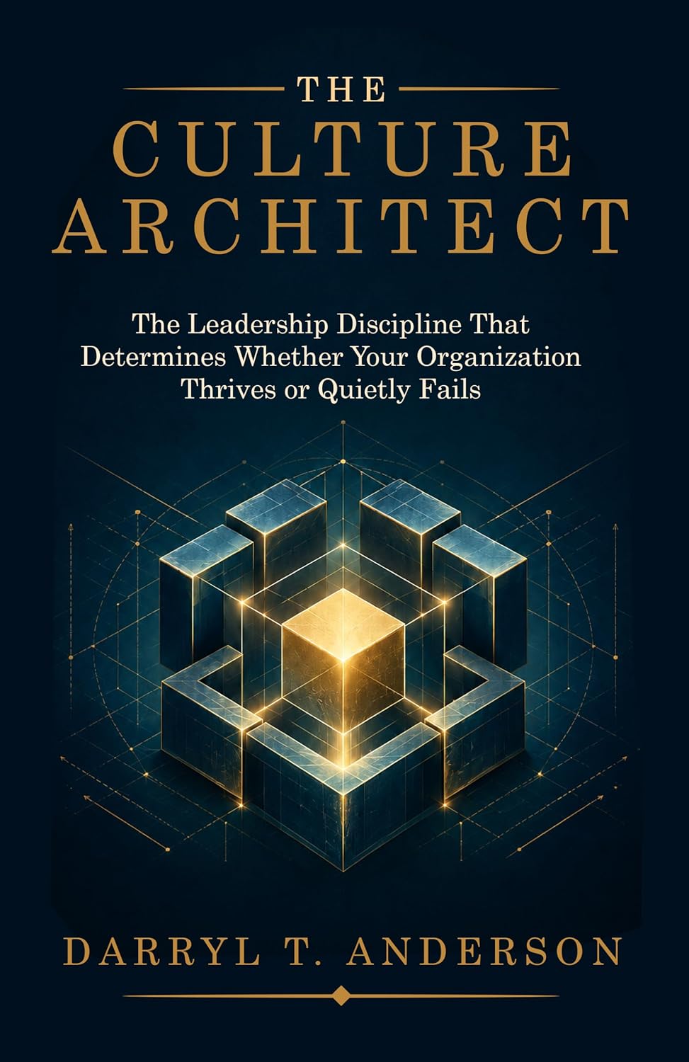 ler totalmente The Culture Architect: The Leadership Discipline That Determines Whether Your Organization Thrives Or Quietly Fails (English Edition)