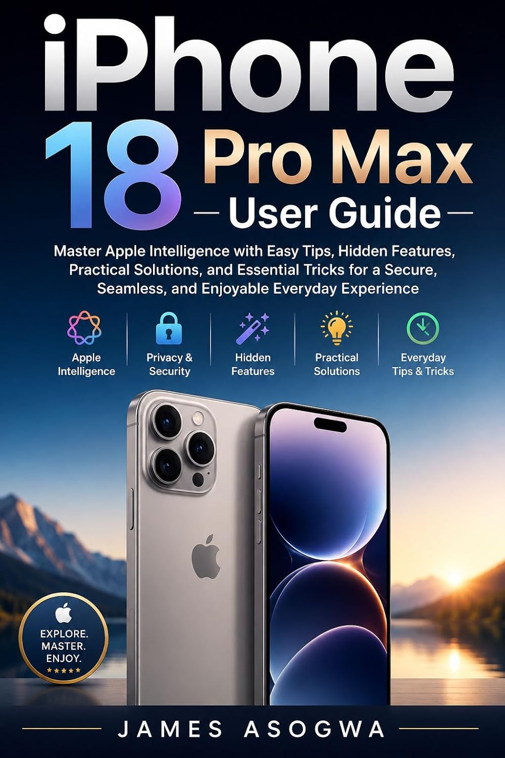 iPhone 18 Pro Max User Guide: Master Apple Intelligence with Easy Tips, Hidden Features, Practical Solutions, and Essential Tricks for a Secure, Seamless,... Everyday Experience (English Edition) baixar o livro de graça