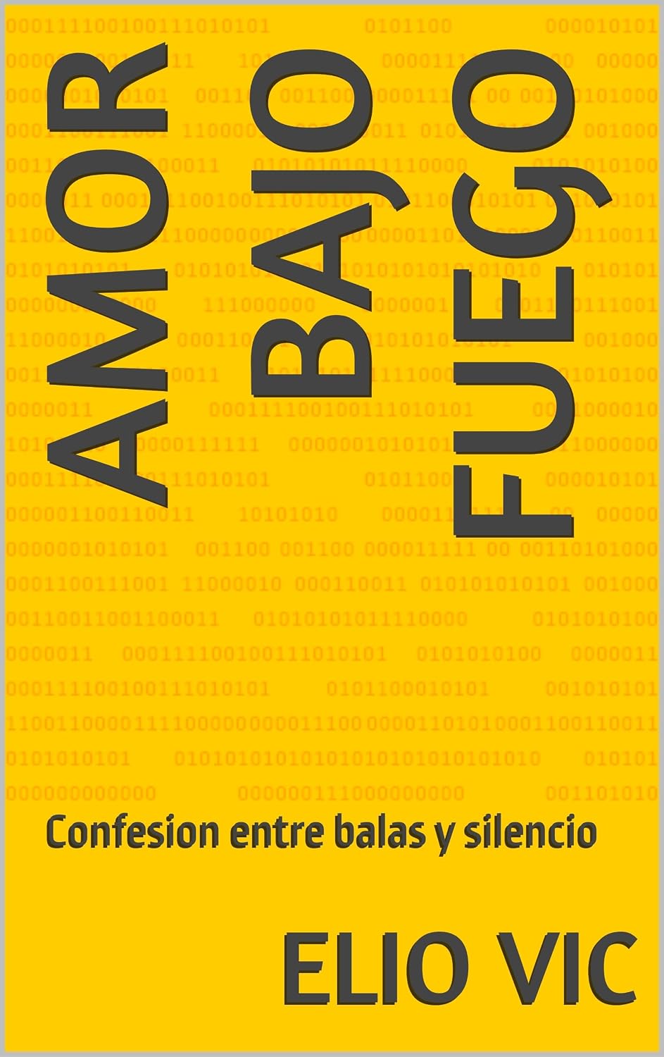 capítulo por capítulo baixar AMOR BAJO FUEGO: Confesion entre balas y silencio (Spanish Edition)