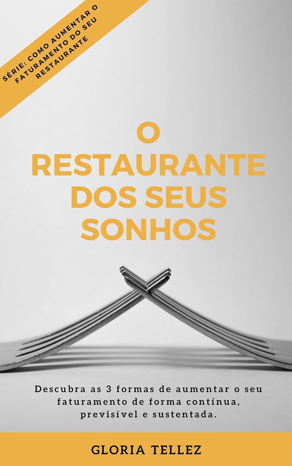 O Restaurante dos seus Sonhos: Conheça as 3 formas de aumentar o seu faturamento de forma contínua, previsível e sustentada. (Como aumentar o faturamento do seu restaurante Livro 1) baixar o livro de graça