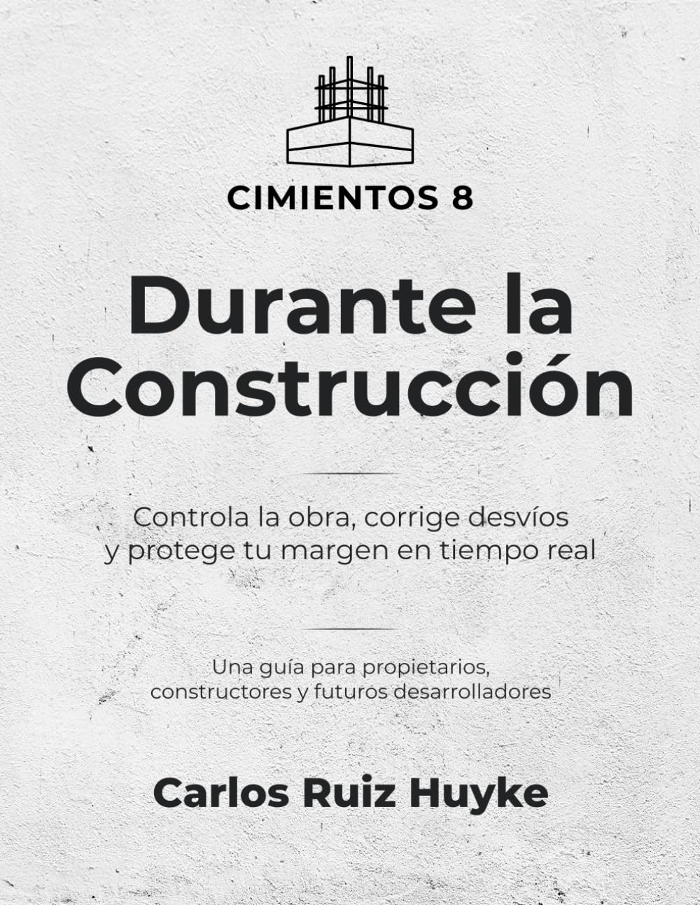 Durante la Construcción: Controla la obra, corrige desvíos y protege tu margen en tiempo real (Cimientos 8) (Spanish Edition) baixar livro de graça