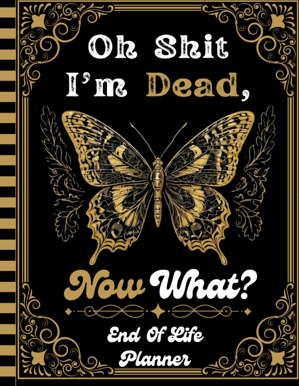 Oh Shit I'm Dead Now What?: A simple end-of-life planner for your family’s essential information. baixar livro de graça