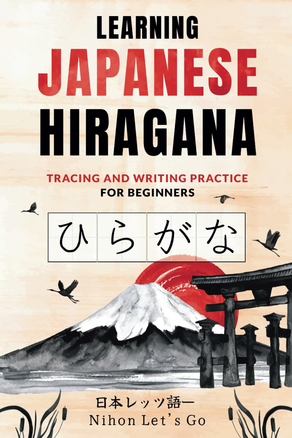 Learning Japanese Hiragana - Tracing and Writing Practice for Beginners: A Self-Study Kana Workbook for Adults and Teens to Learn and Master Japanese Handwriting baixar o livro de graça