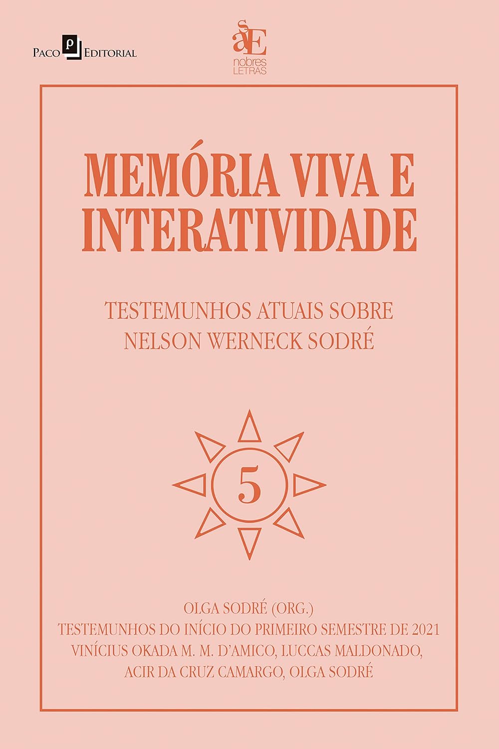 Memória viva e interatividade (vol. 5): Testemunhos atuais sobre Nelson Werneck Sodré baixar o livro de graça