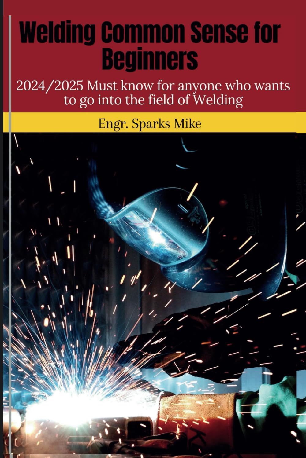 Welding Common Sense for Beginners: 2024/2025 Must know for anyone who wants to go into the field of Welding baixar o livro de graça