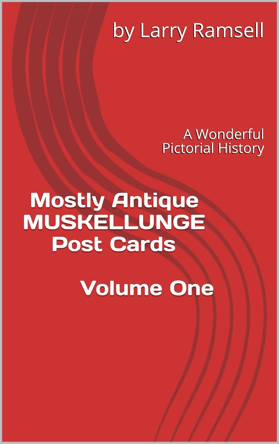 ler totalmente Mostly Antique MUSKELLUNGE Post Cards Volume One: A Wonderful Pictorial History (English Edition)