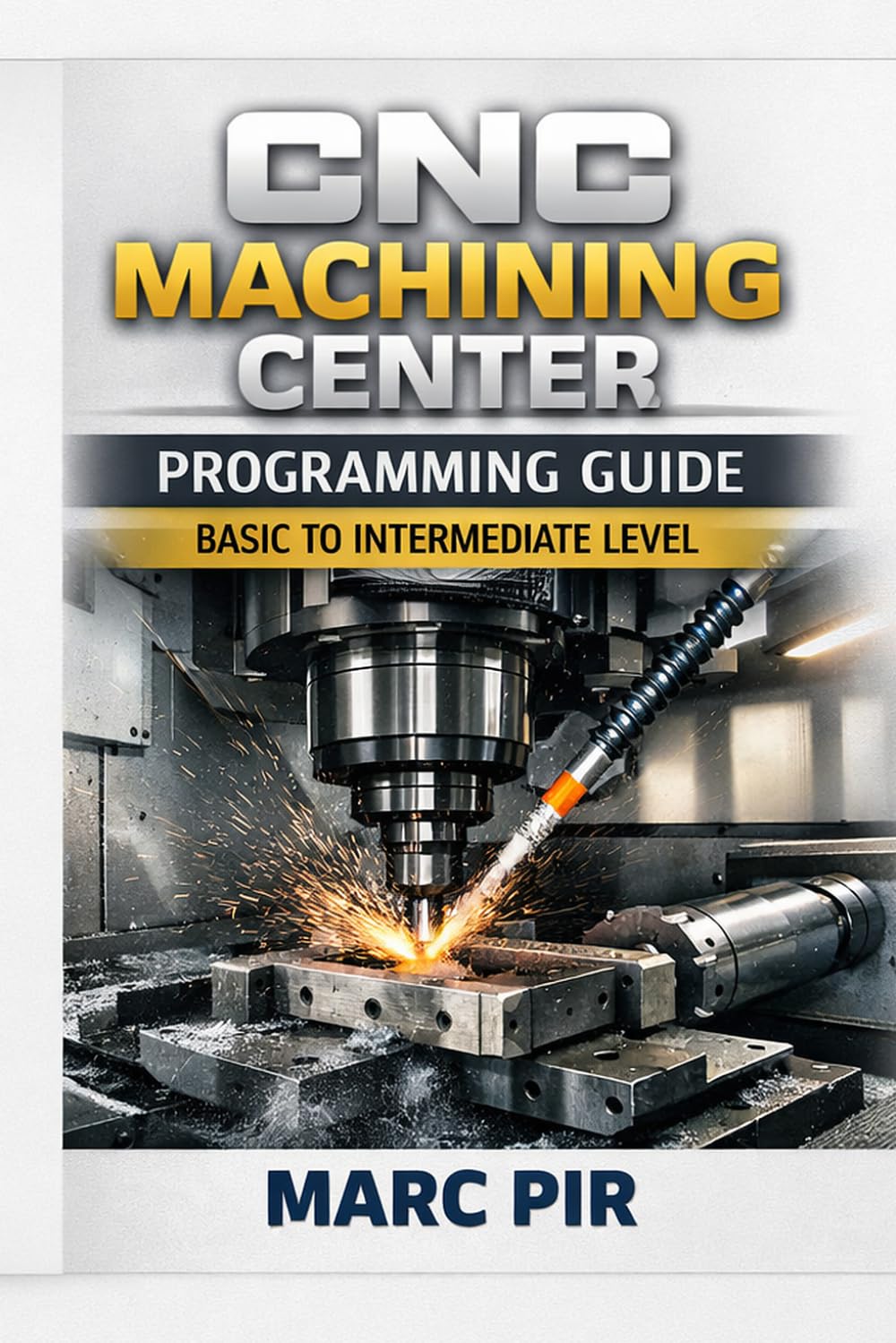 CNC Machining Center Programming Guide Basic to Intermediate Level baixar o livro de graça
