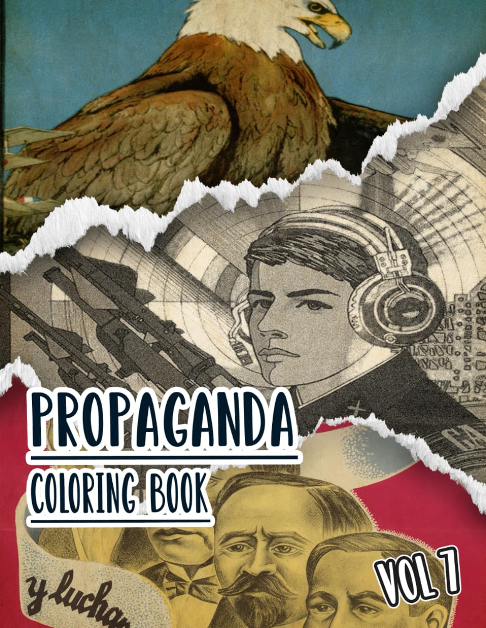 Propaganda Coloring Book: Vol 7 of Historical WW1 WW2 World War Cold War Posters Old Patriotic Art Political prints American history and more. High... For Mindful fun, relaxation and stress relief baixar livro de graça