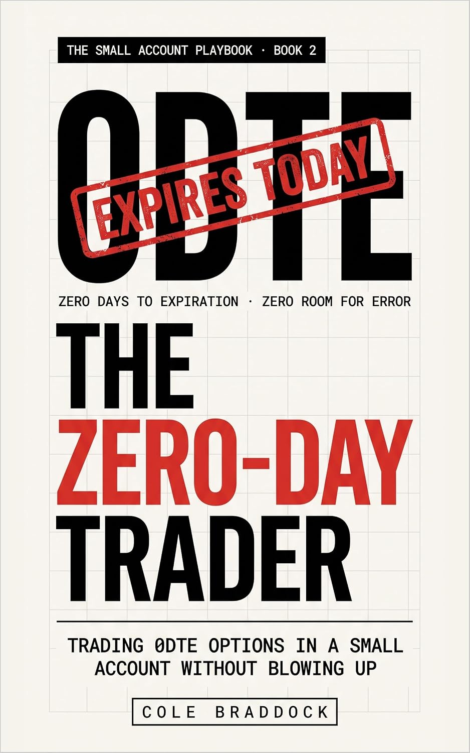 The Zero-Day Trader: Trading 0DTE Options in a Small Account Without Blowing Up (The Small Account Playbook Book 2) (English Edition) baixar livro de graça