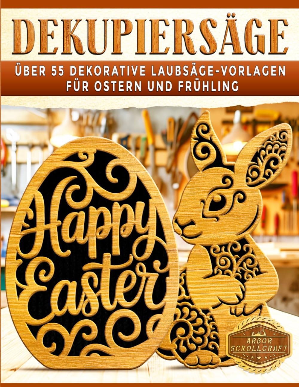 ler totalmente Dekupiersäge: Über 55 Dekorative Laubsäge-Vorlagen für Ostern und Frühling