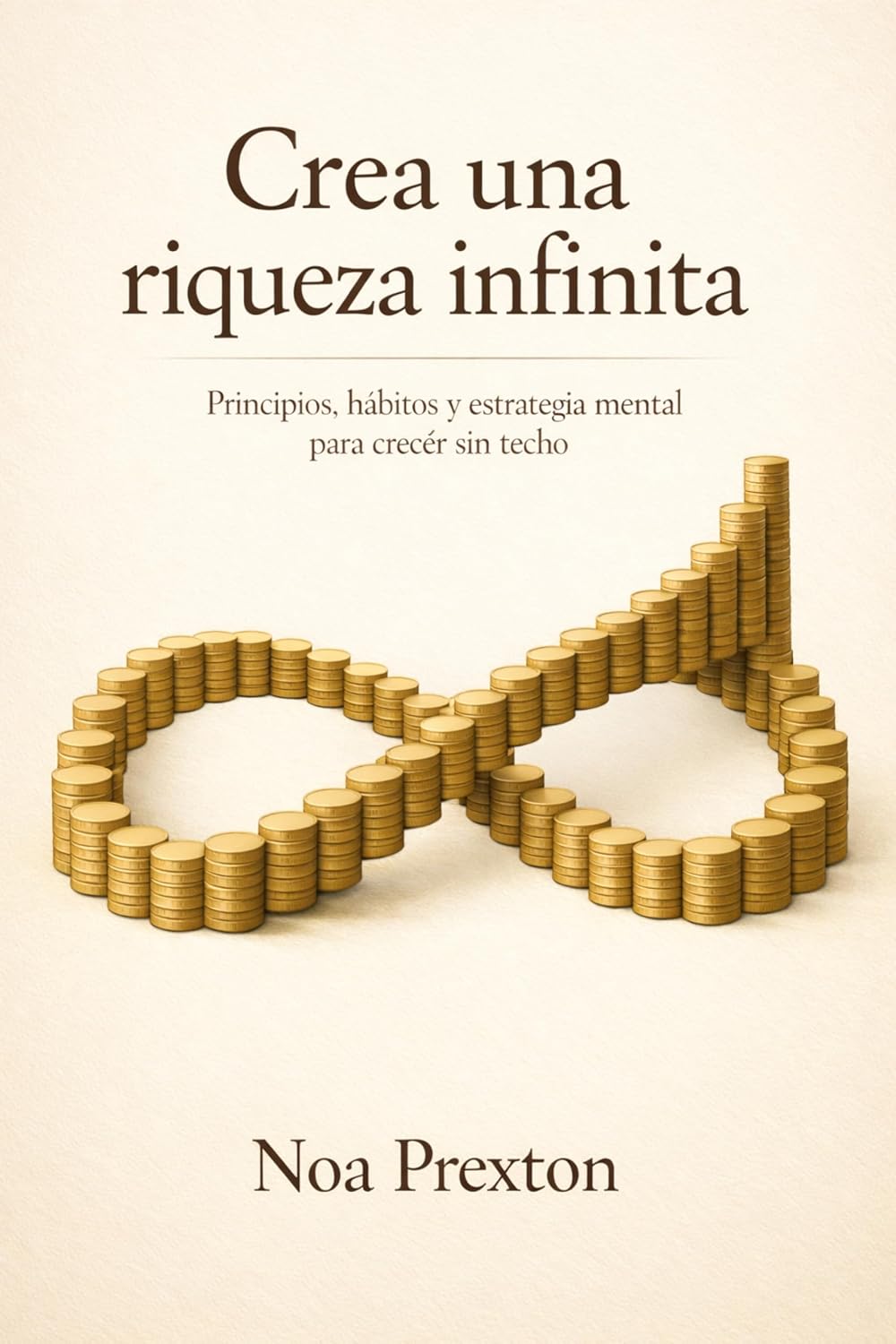 ler totalmente Crea Una Riqueza Infinita: Principios, Hábitos Y Estrategia Mental Para Crecer Sin Techo (Spanish Edition)