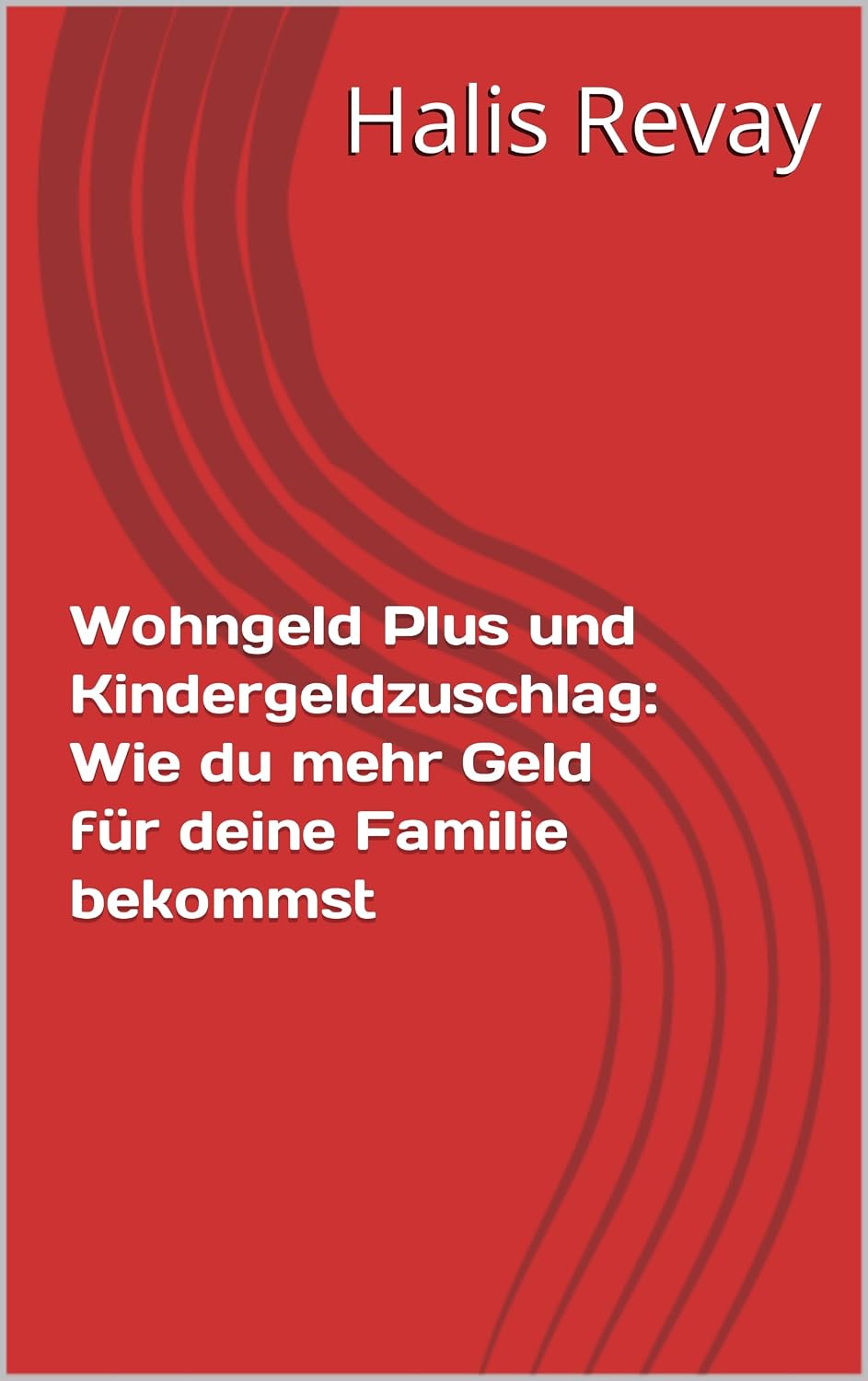 Wohngeld Plus und Kindergeldzuschlag: Wie du mehr Geld für deine Familie bekommst (German Edition) baixar livro de graça