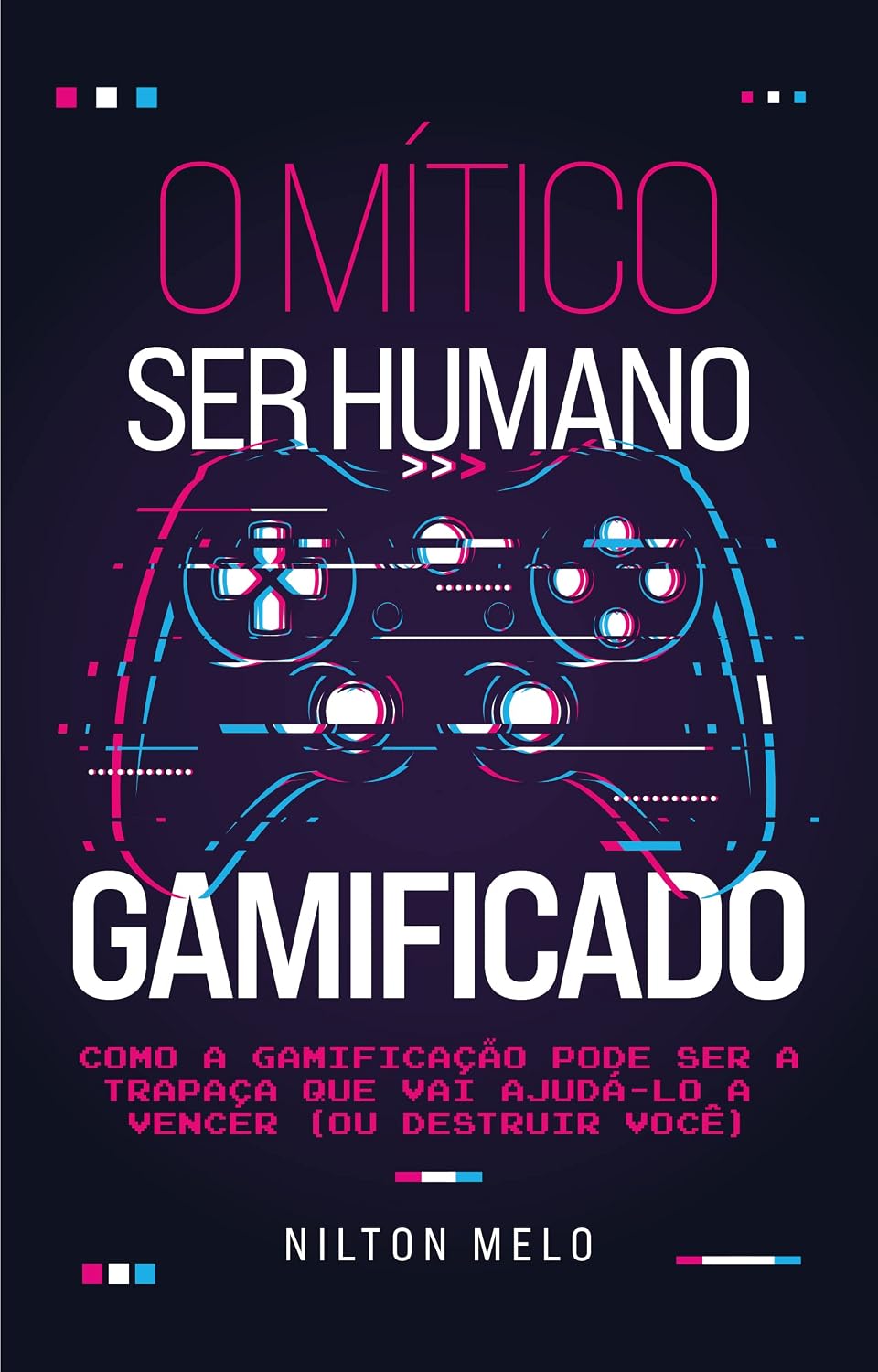 capítulo por capítulo baixar O Mítico Ser Humano Gamificado: Como a gamificação pode ser a trapaça que vai ajudá-lo a vencer (ou destruir você)