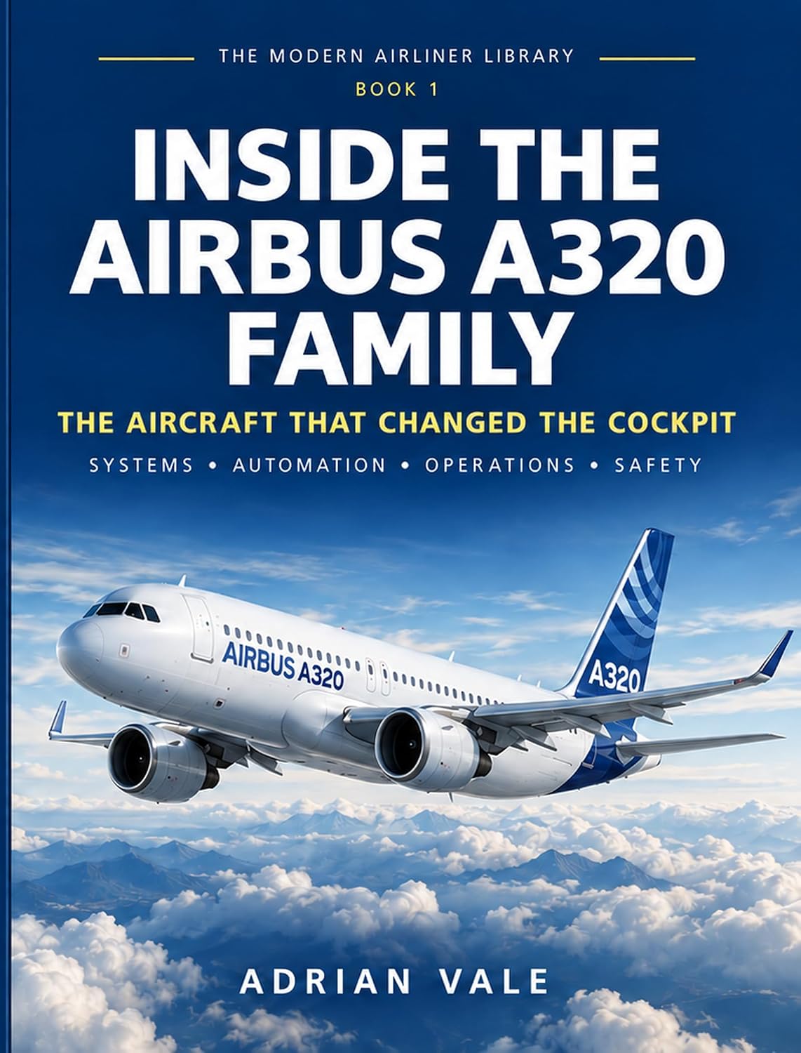 ler totalmente Inside The Airbus A320 Family: The Aircraft the World Keeps Flying (The Modern Airliner Library Book 1) (English Edition)