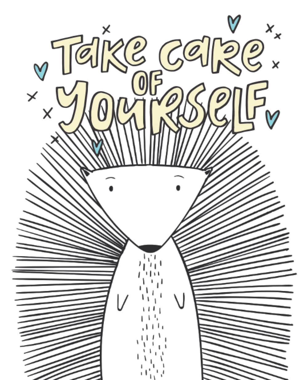 ler totalmente Take Care Of Yourself: Entertaining diary and easy to fill out for more mindfulness, gratitude and positivity in everyday life - suitable for children or adults who like variety in their daily entries