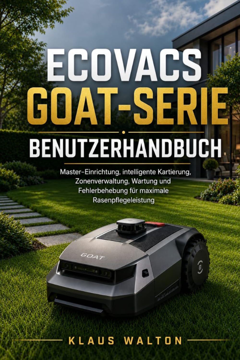 ECOVACS GOAT SERIE BENUTZERHANDBUCH: Master-Einrichtung, intelligente Kartierung, Zonenverwaltung, Wartung und Fehlerbehebung für maximale Rasenpflegeleistung (German Edition) baixar livro de graça