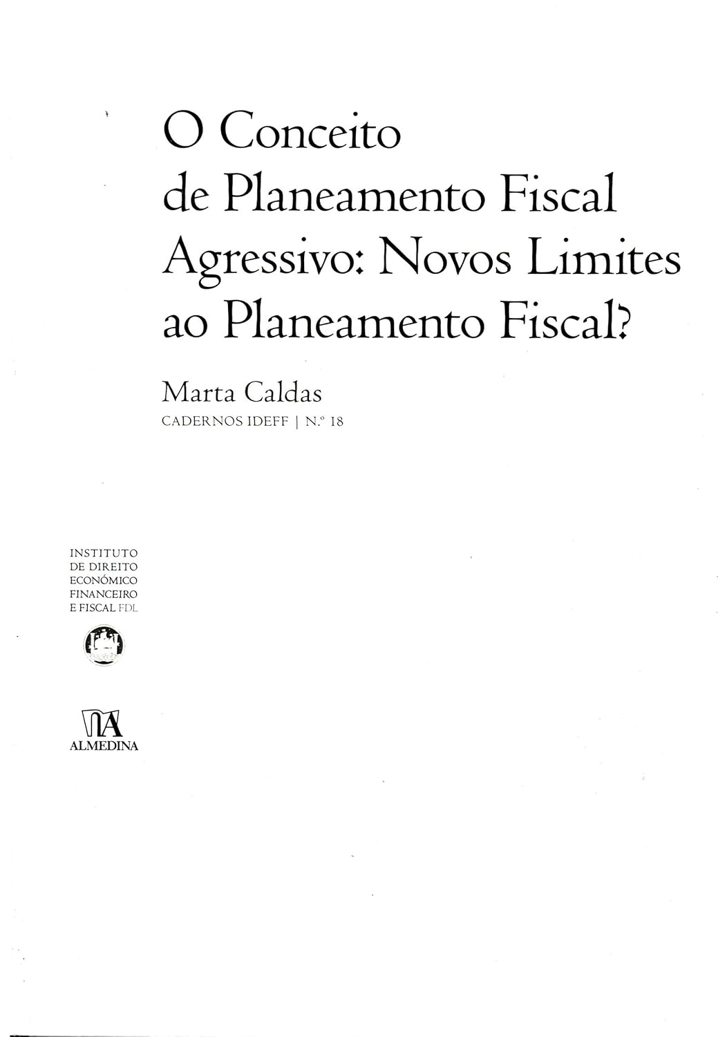 O Conceito de Planeamento Fiscal Agressivo: Novos Limites ao Planeamento Fiscal? baixar livro de graça