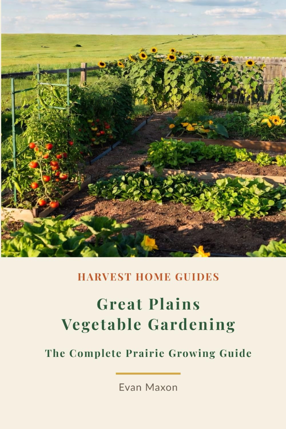 ler totalmente Great Plains Vegetable Gardening: The Complete Prairie Growing Guide: Month-by-Month Planting Calendar for Kansas, Nebraska, Oklahoma, and the Dakotas (Harvest Home Guides)